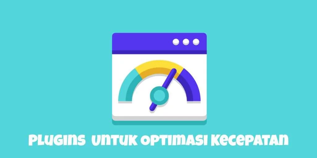 plugins wajib untuk optimasi kecepatan